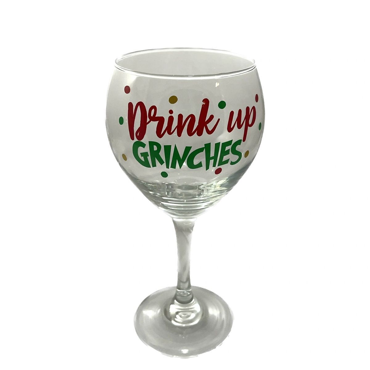 Drink Up Grinches Wine Glass